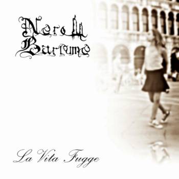Nero Barlume : La Vita Fugge